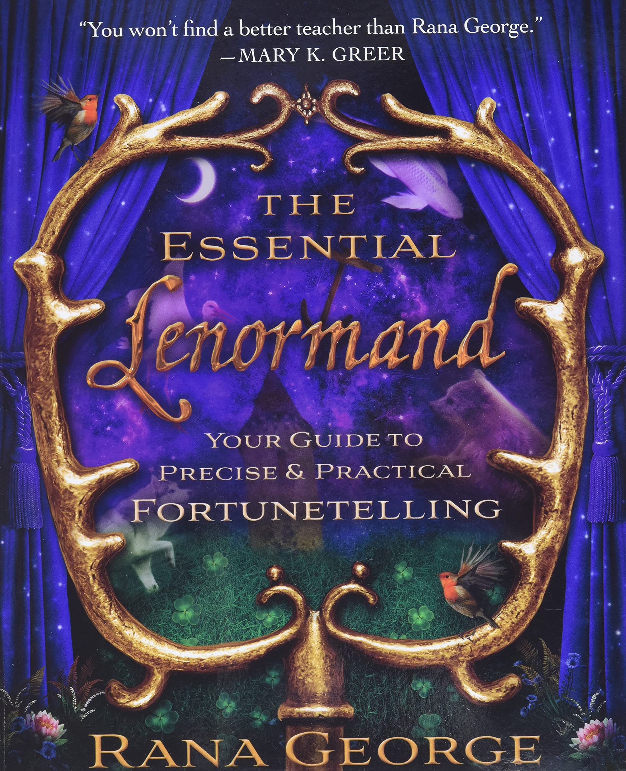 The Essential Lenormand: Your Guide to Precise & Practical Fortunetelling,New