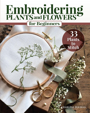 Embroidering Plants and Flowers for Beginners: 33 Plants to Stitch (Landauer) ReadytoUse Embroidery Patterns Inspired by Natur,New