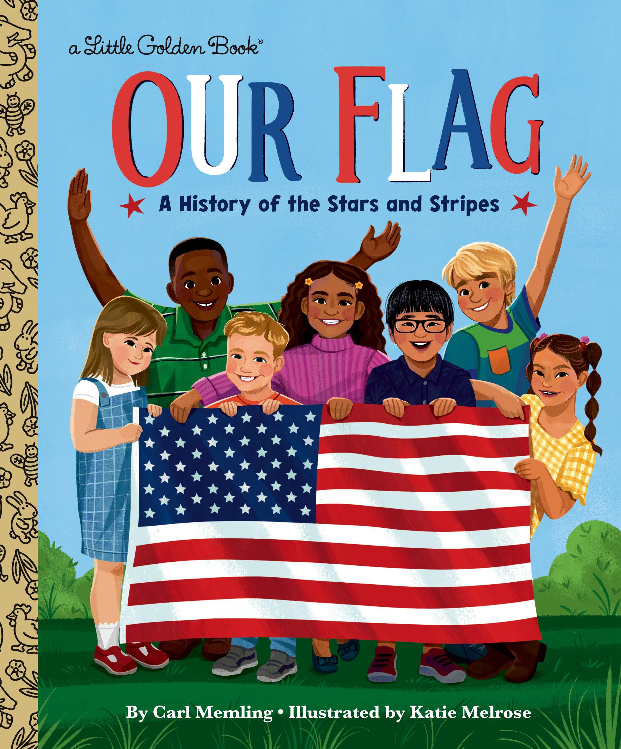 Our Flag: A History Of The Stars And Stripes (My Little Golden Book About...)