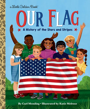 Our Flag: A History Of The Stars And Stripes (My Little Golden Book About...)