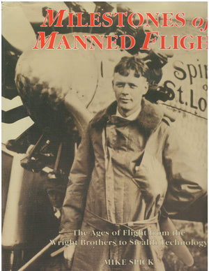 Milestones of Manned Flight: The Ages of Flight from the Wright Brothers to Stealth Technology,Used