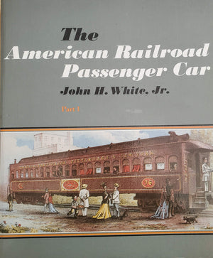The American Railroad Passenger Car (Johns Hopkins Studies In The History Of Technology) (Part 1),Used