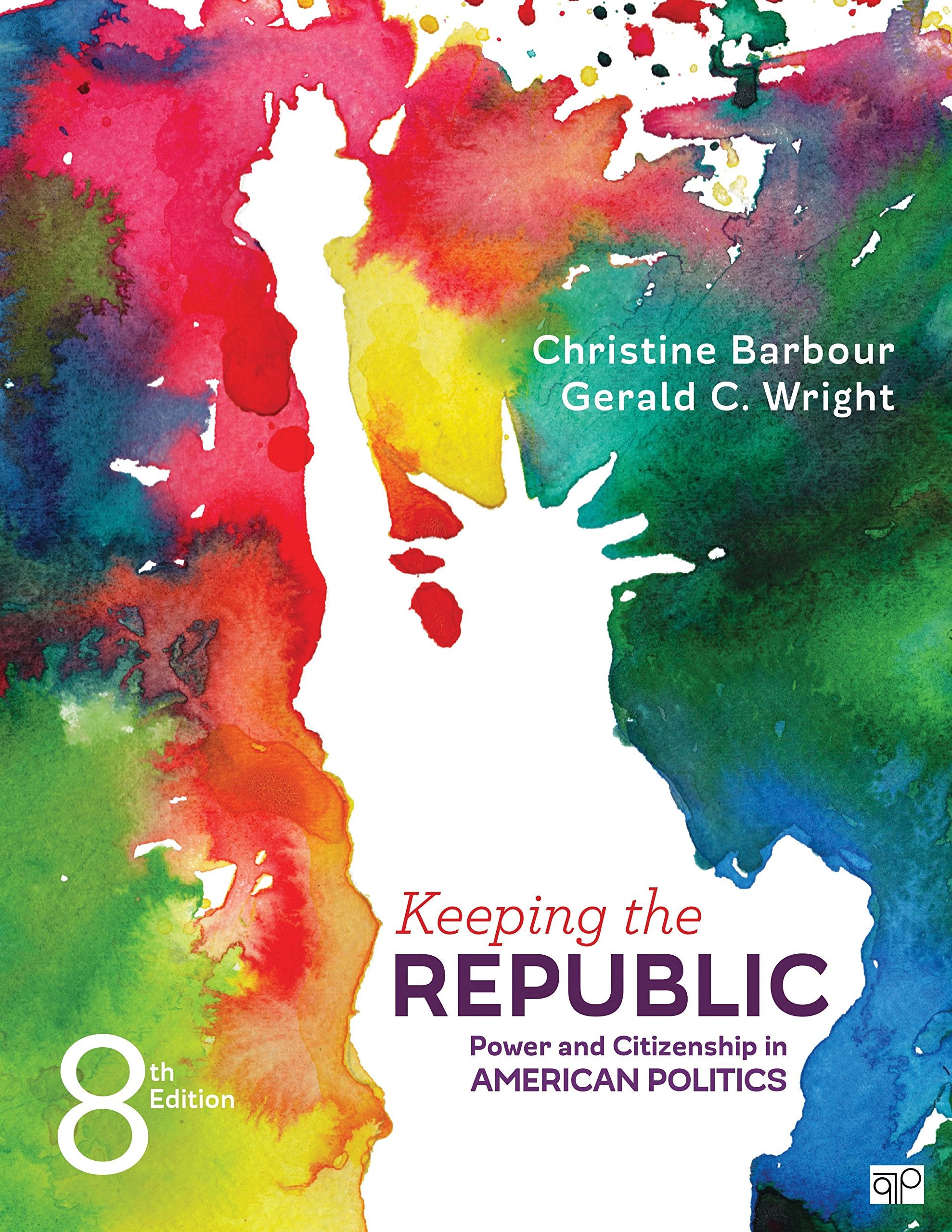 Keeping The Republic: Power And Citizenship In American Politics