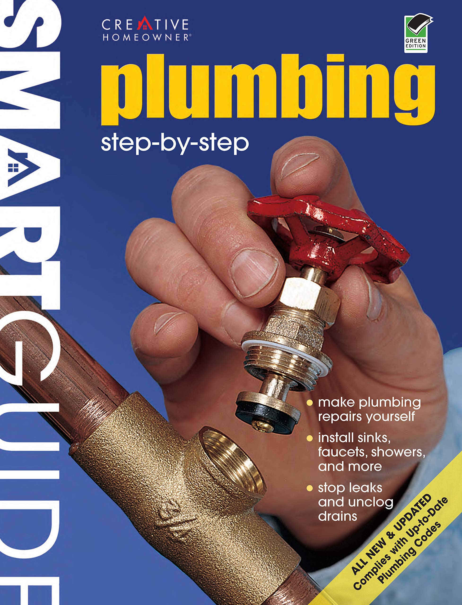 Smart Guide: Plumbing Step by Step, All New and Updated 2nd Edition (Creative Homeowner) How to Repair and Upgrade Faucets, Sink,Used