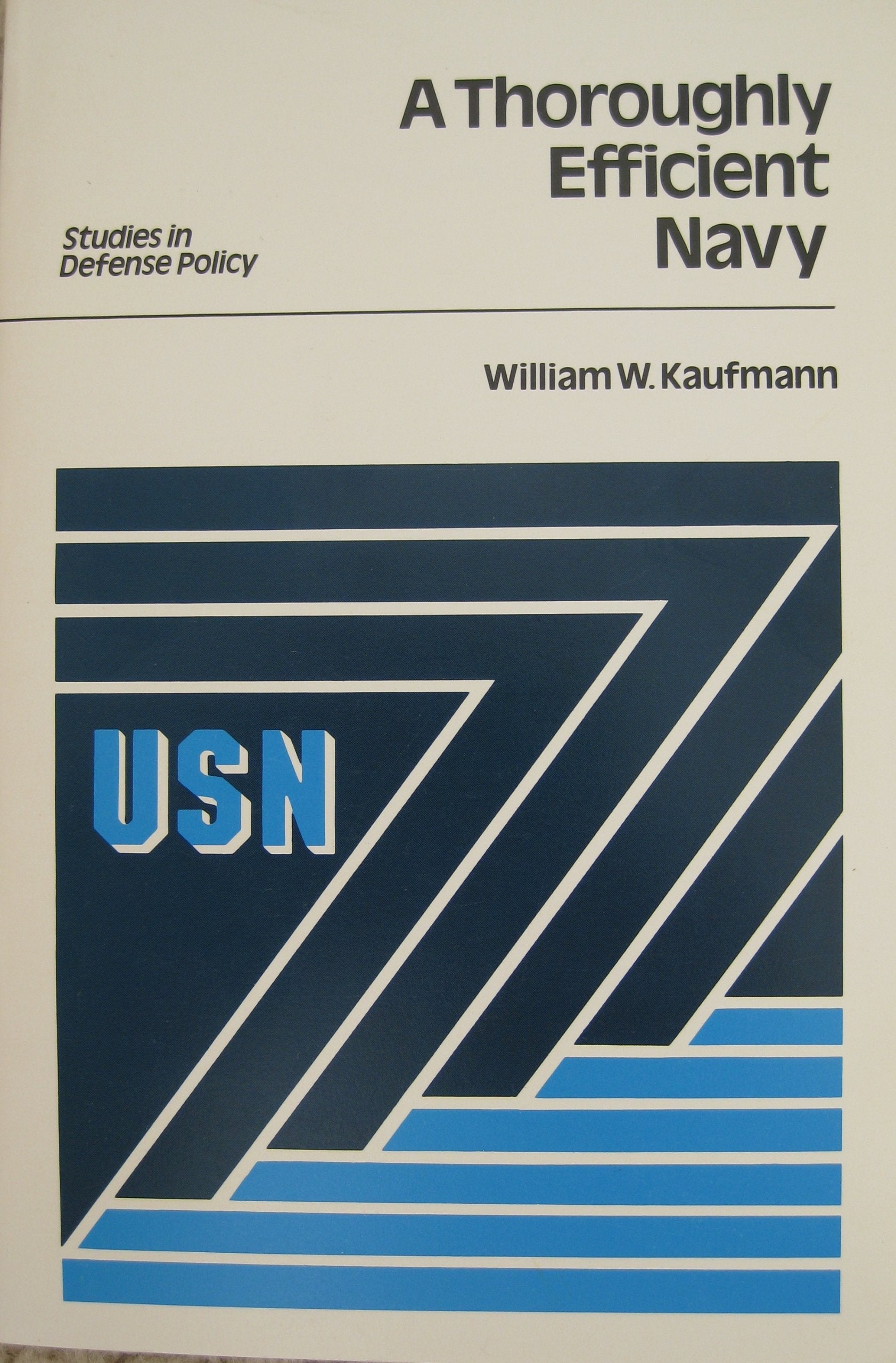 A Thoroughly Efficient Navy (Studies in Defense Policy),Used