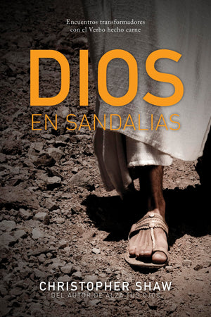 Dios en sandalias: Encuentros transformadores con el Verbo hecho carne (Spanish Edition),Used