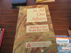 In All Our Affairs: Making Crises Work For You