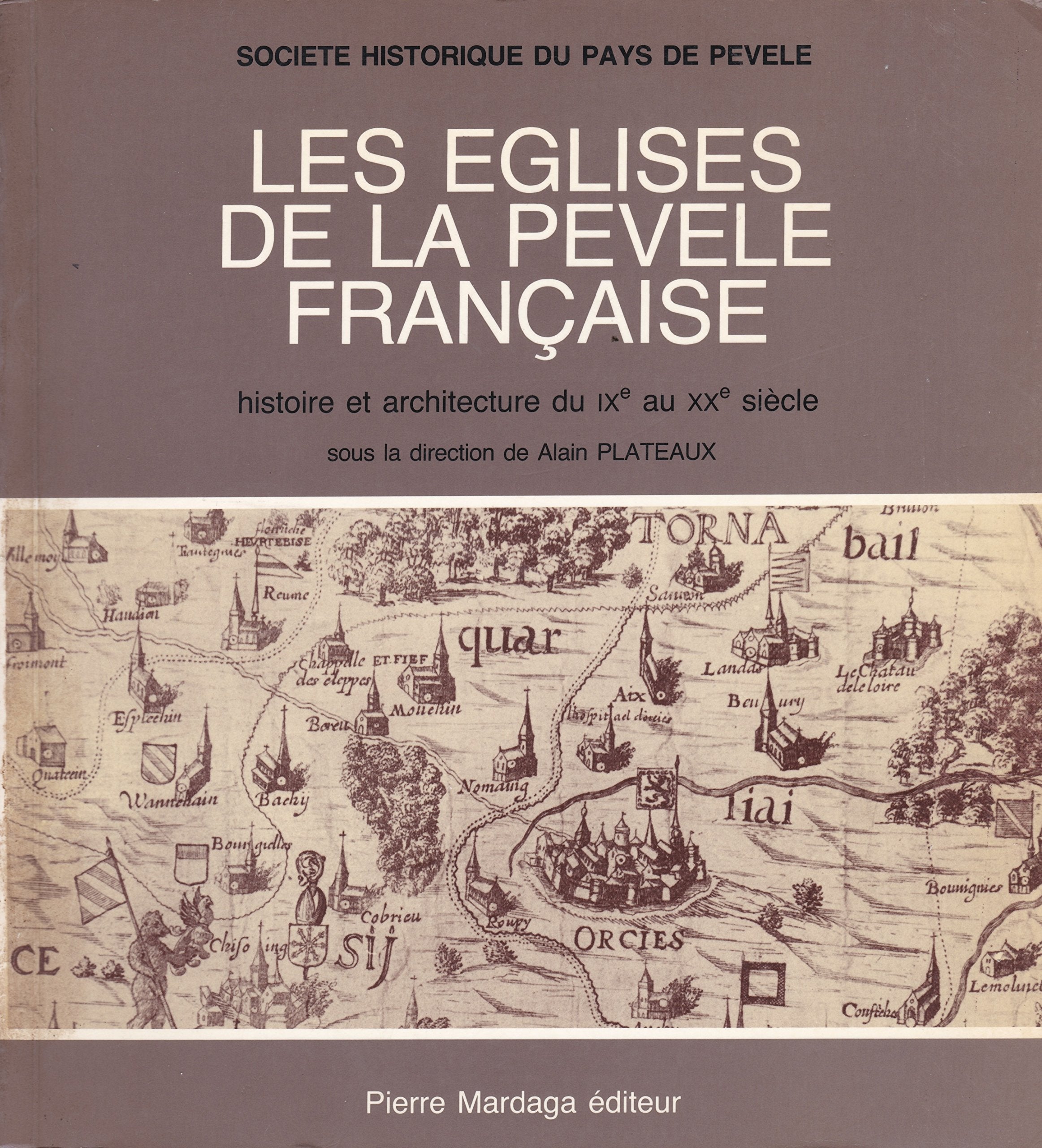 Les Eglises de la Pevele francaise: Histoire et architecture du IXe au XXe siecle (BEAUX ARTS, LITTERATURE, VARIA) (French Edi,Used