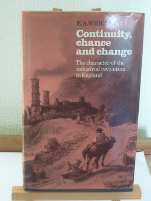 Continuity, Chance and Change: The Character of the Industrial Revolution in England,Used