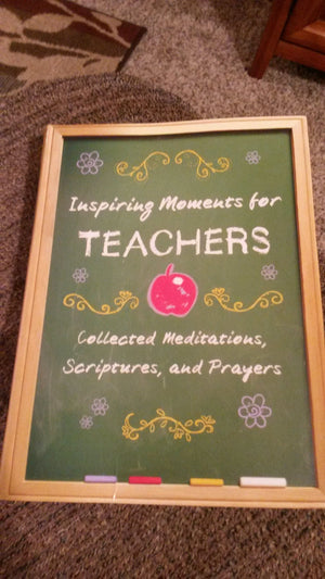 Inspiring Moments for Teachers: Collected Meditations, Scriptures, and Prayers,Used