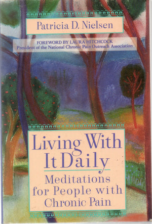 Living With it Daily: Meditations for People with Chronic Pain,Used