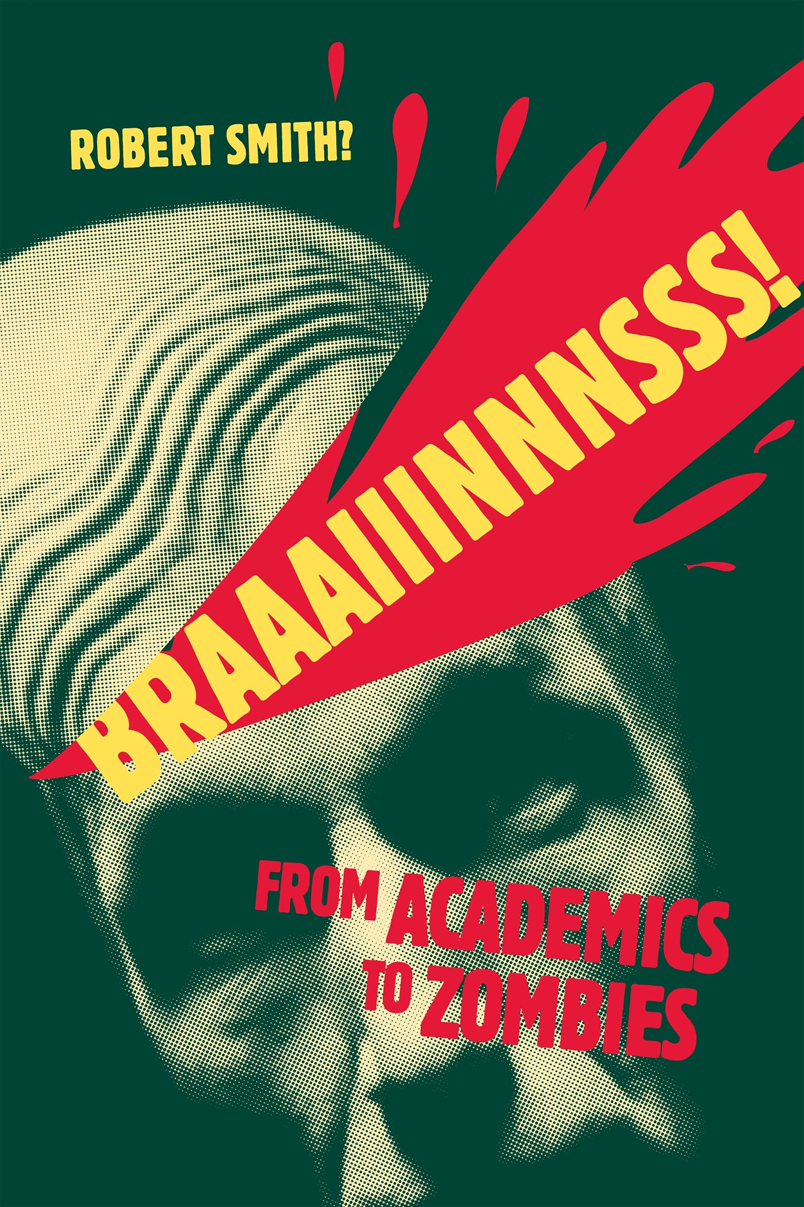 Braaaiiinnnsss!: From Academics to Zombies,Used