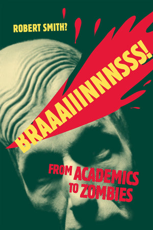 Braaaiiinnnsss!: From Academics to Zombies,Used