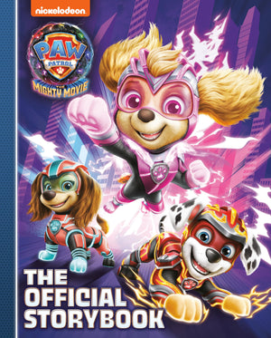 Paw Patrol: The Mighty Movie: The Official Storybook,New
