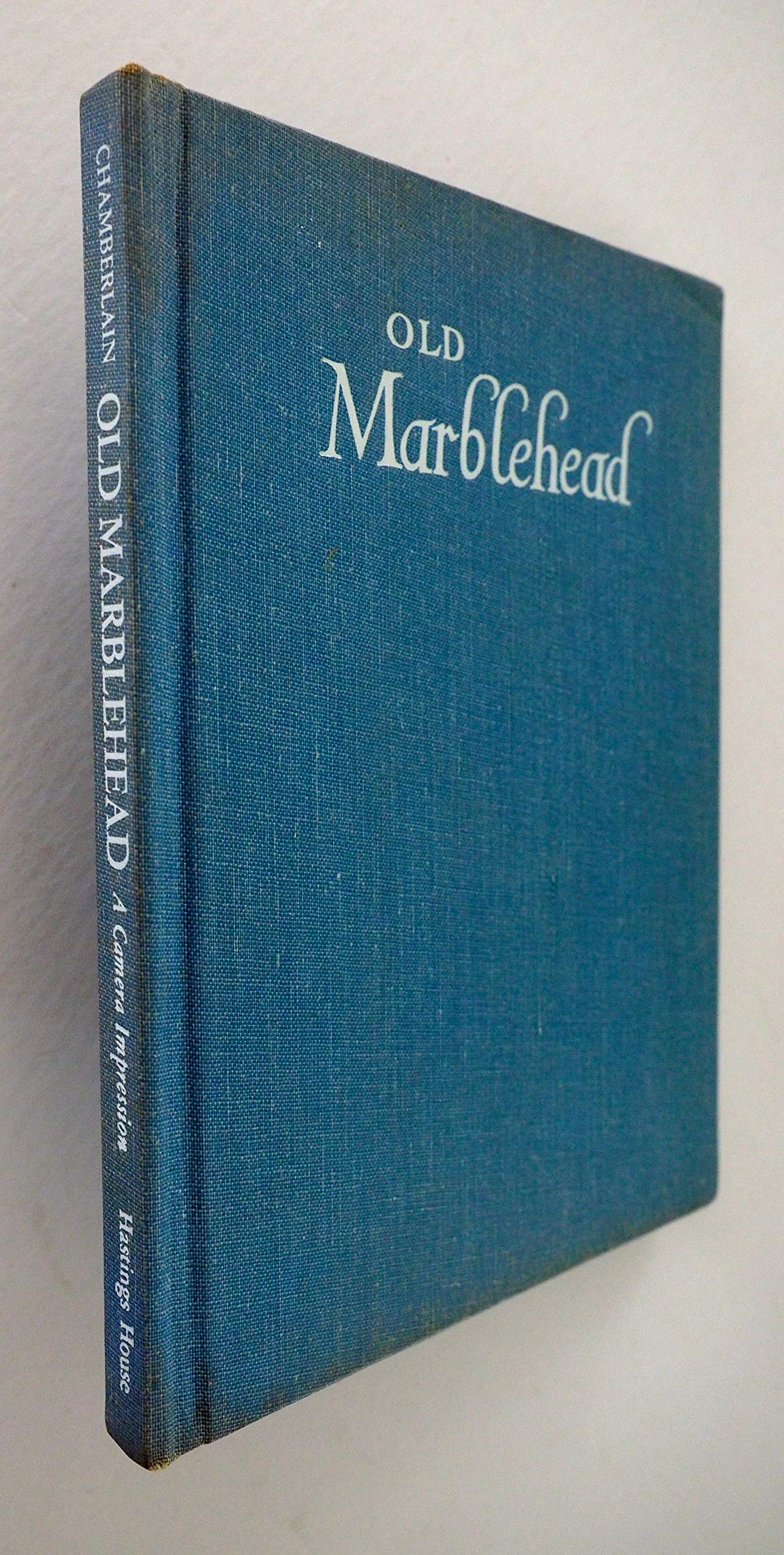 Old Marblehead: A Camera Impression ([American Landmarks Series])