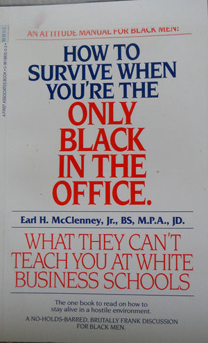 How to Survive When You're the Only Black in the Office: What They Can't Teach You at White Business School,Used