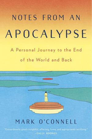 Notes from an Apocalypse: A Personal Journey to the End of the World and Back,Used