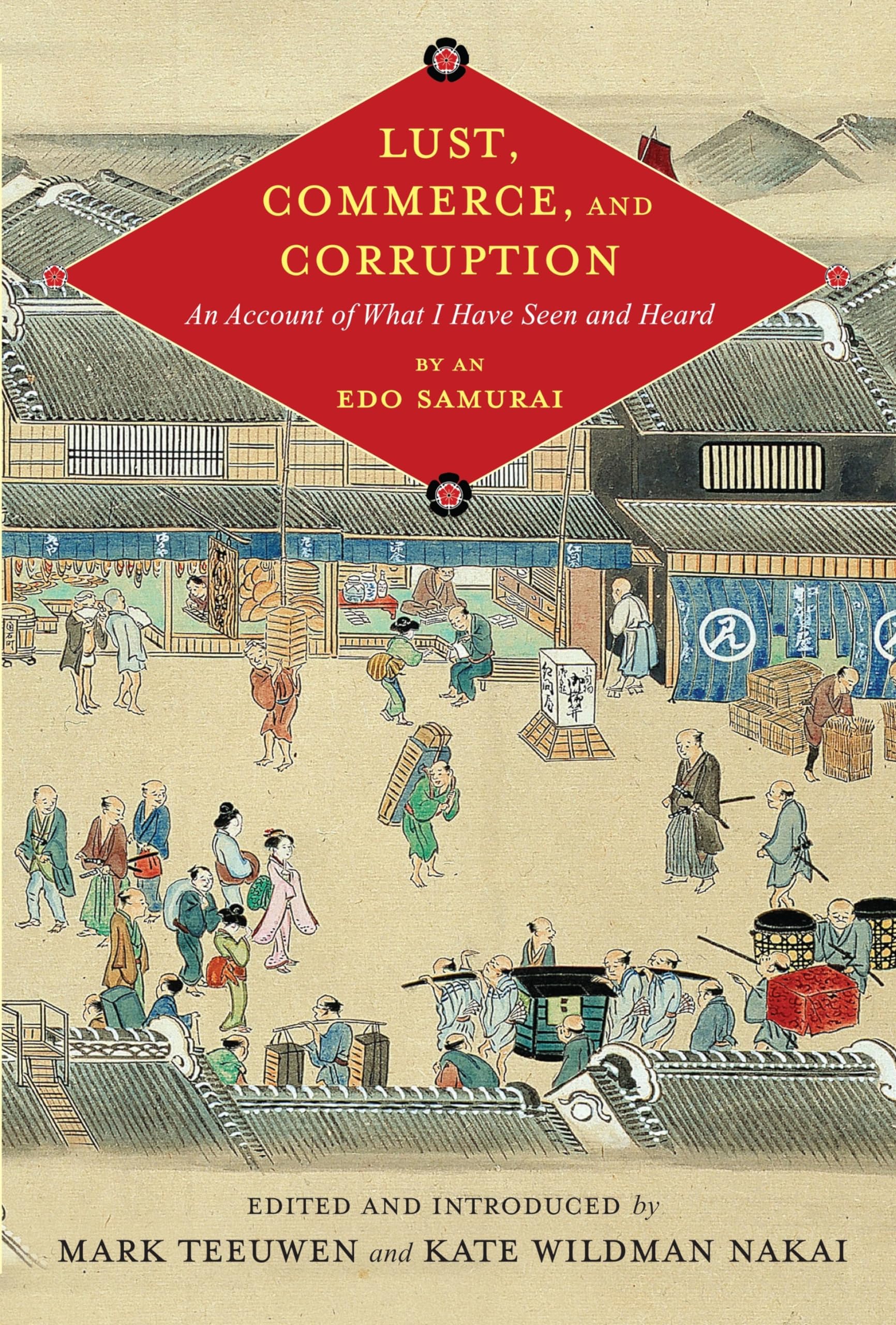Lust, Commerce, And Corruption: An Account Of What I Have Seen And Heard, By An Edo Samurai (Translations From The Asian Classic