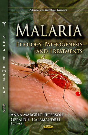 Malaria: Etiology, Pathogenesis And Treatments (Allergies And Infectious Diseases),Used