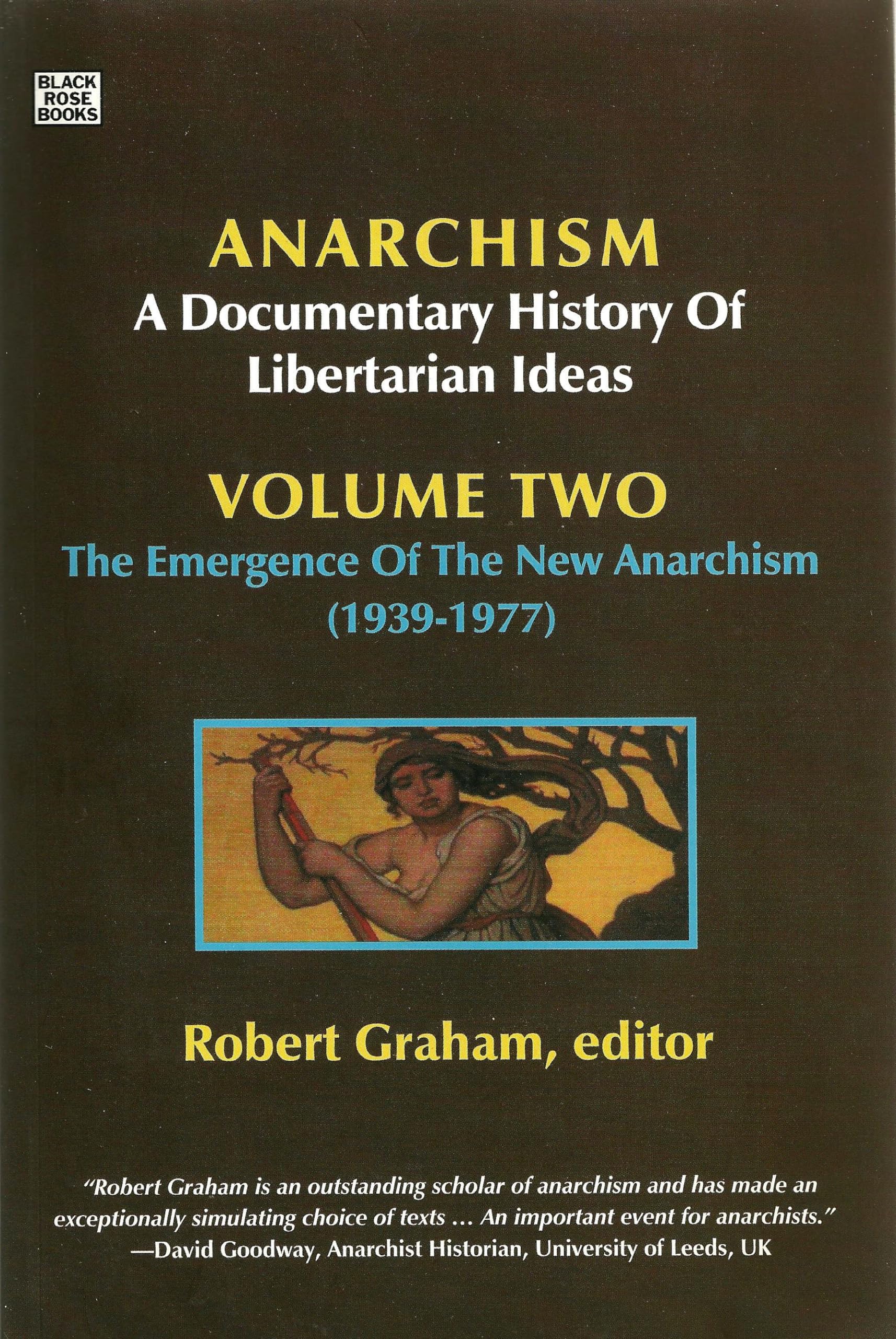 Anarchism Volume Two: A Documentary History Of Libertarian Ideas, Volume Two  The Emergence Of A New Anarchism (Anarchism: A Do