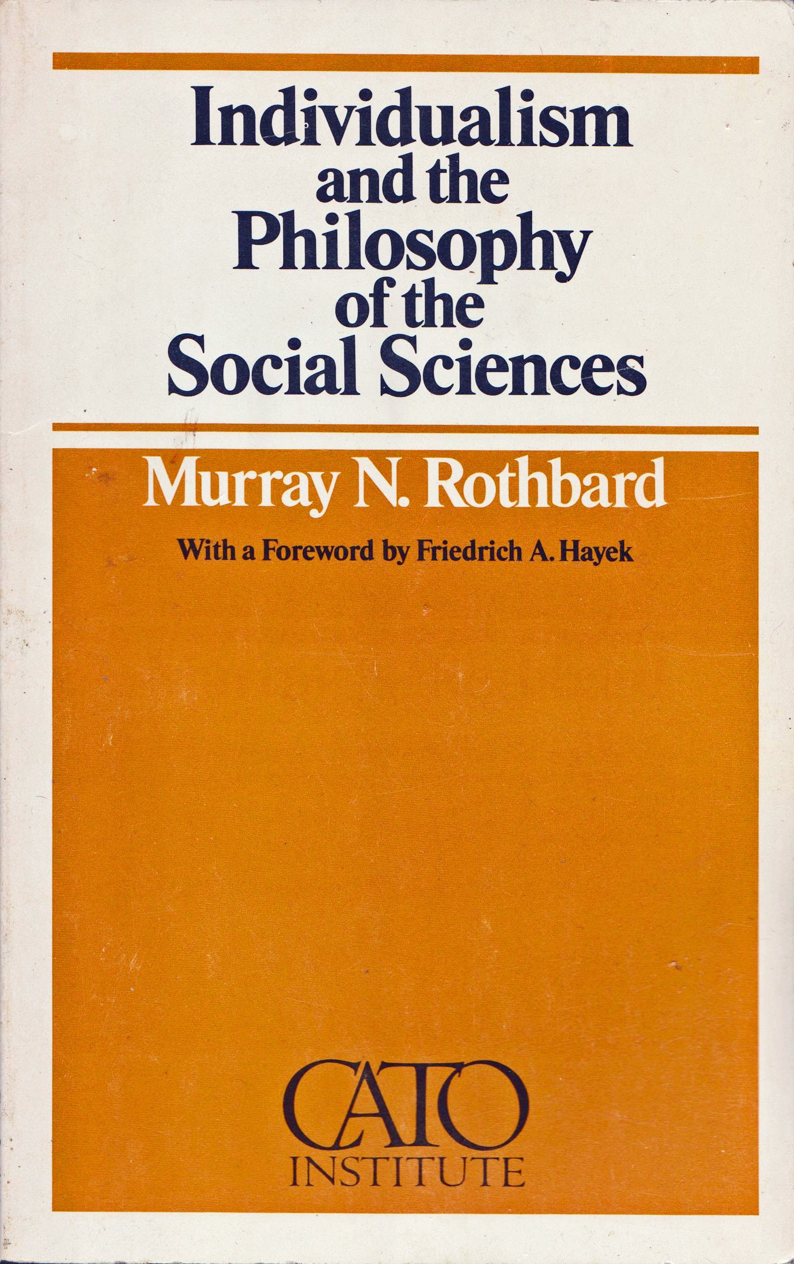 Individualism and the Philosophy of the Social Sciences (Cato Paper),Used