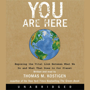 You Are Here Cd: Exposing The Vital Link Between What We Do And What That Does To Our Planet