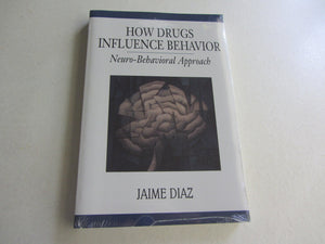 How Drugs Influence Behavior: A Neurobehavioral Approach,New