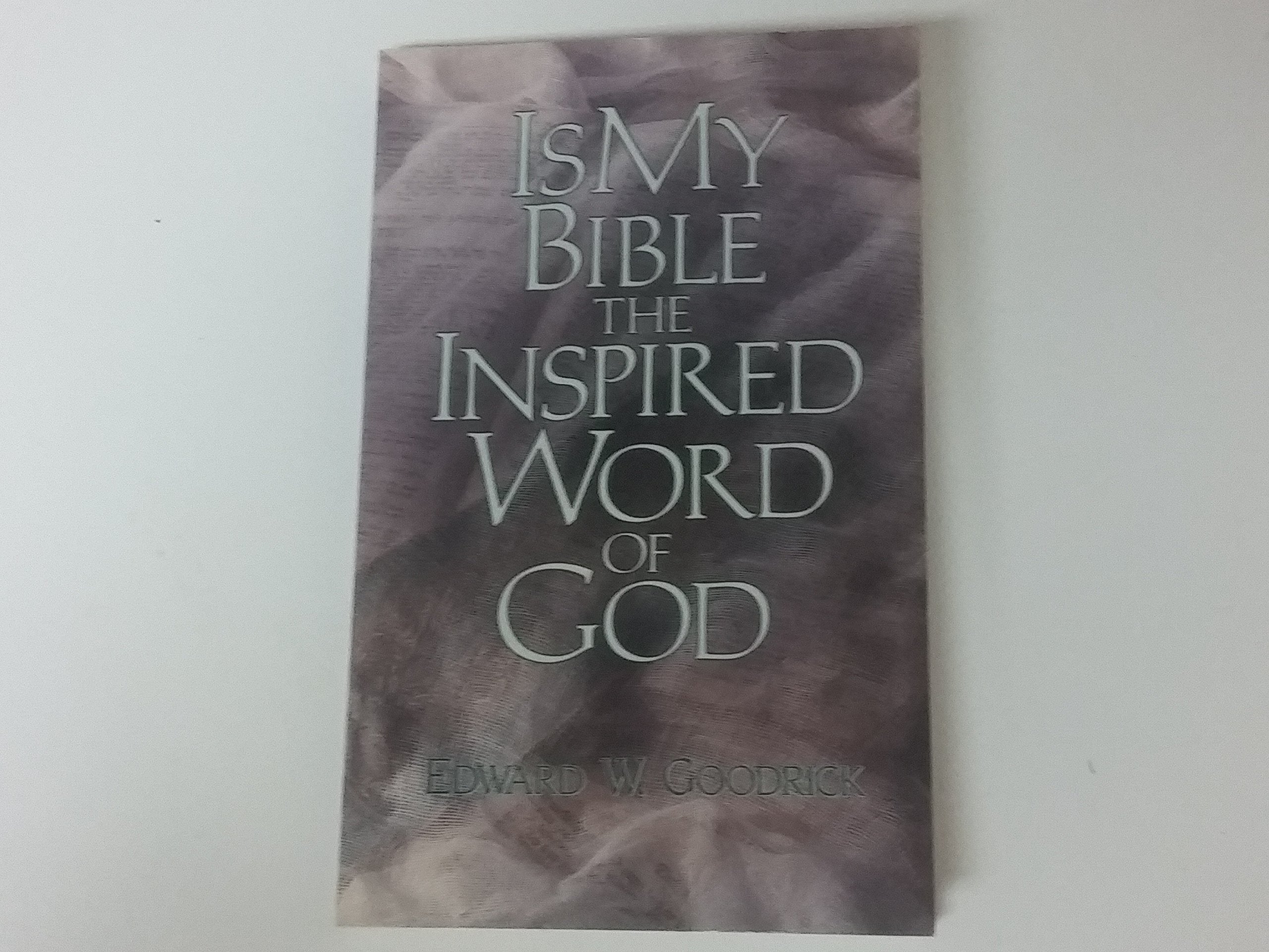 Is My Bible The Inspired Word Of God,Used