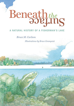 Beneath The Surface: A Natural History of a Fisherman's Lake,Used