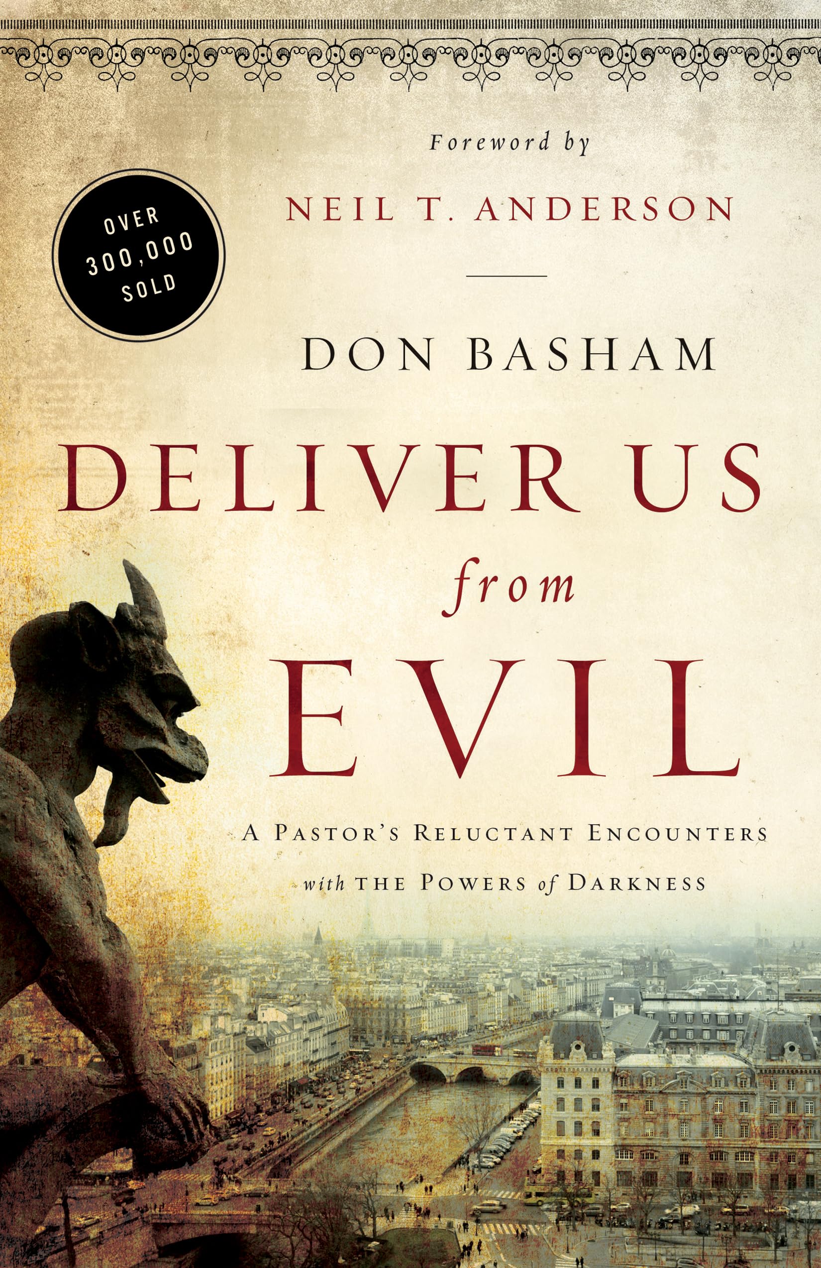 Deliver Us from Evil: A Pastor's Reluctant Encounters with the Powers of Darkness,New