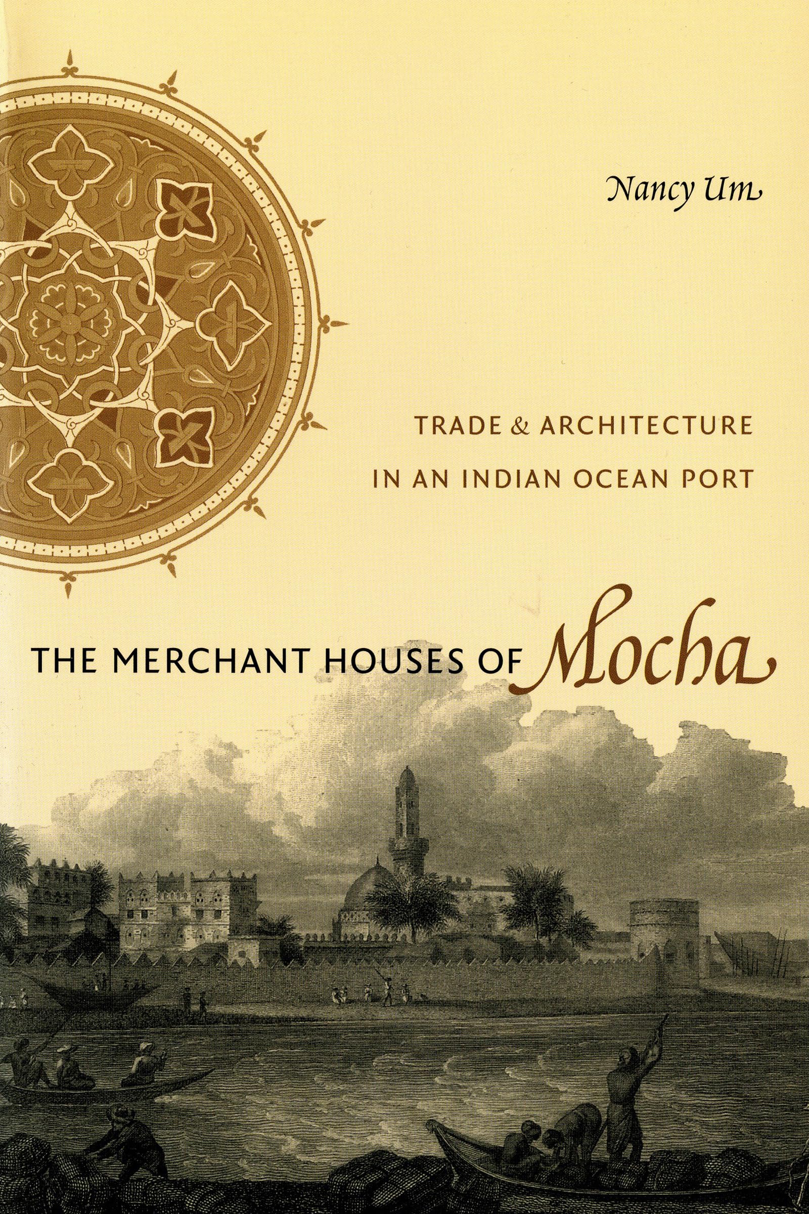 The Merchant Houses Of Mocha: Trade And Architecture In An Indian Ocean Port (Publications On The Near East)-new