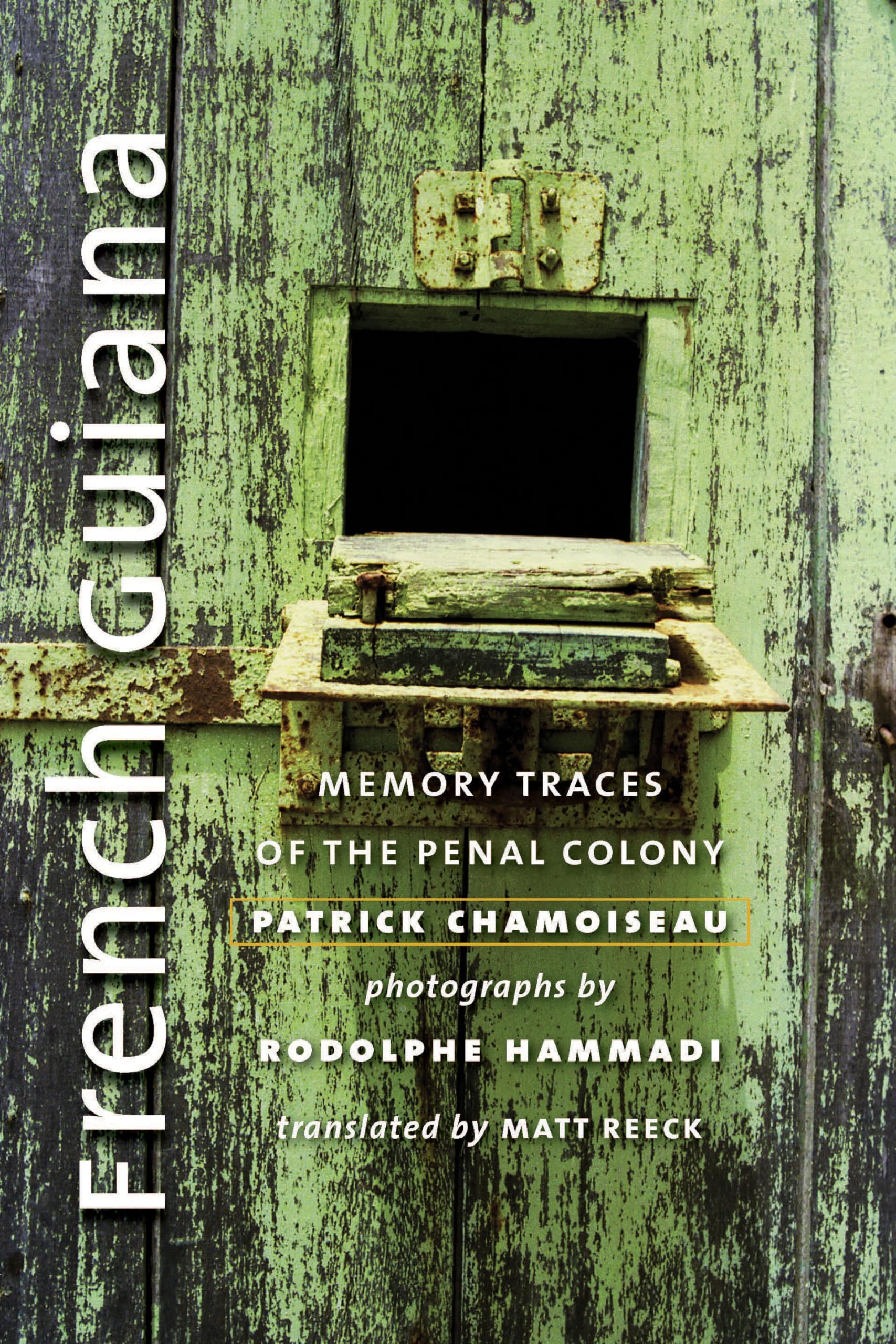 French Guiana: Memory Traces Of The Penal Colony,Used