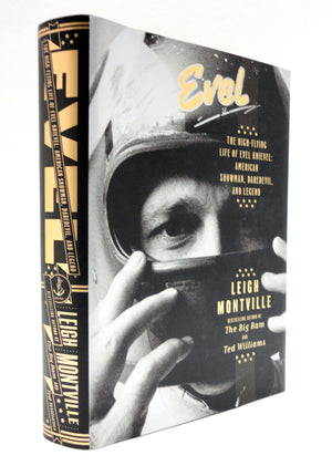 Evel: The Highflying Life Of Evel Knievel: American Showman, Daredevil, And Legend