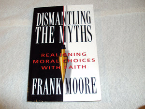 Dismantling The Myths: Realigning Moral Choices With Faith,Used