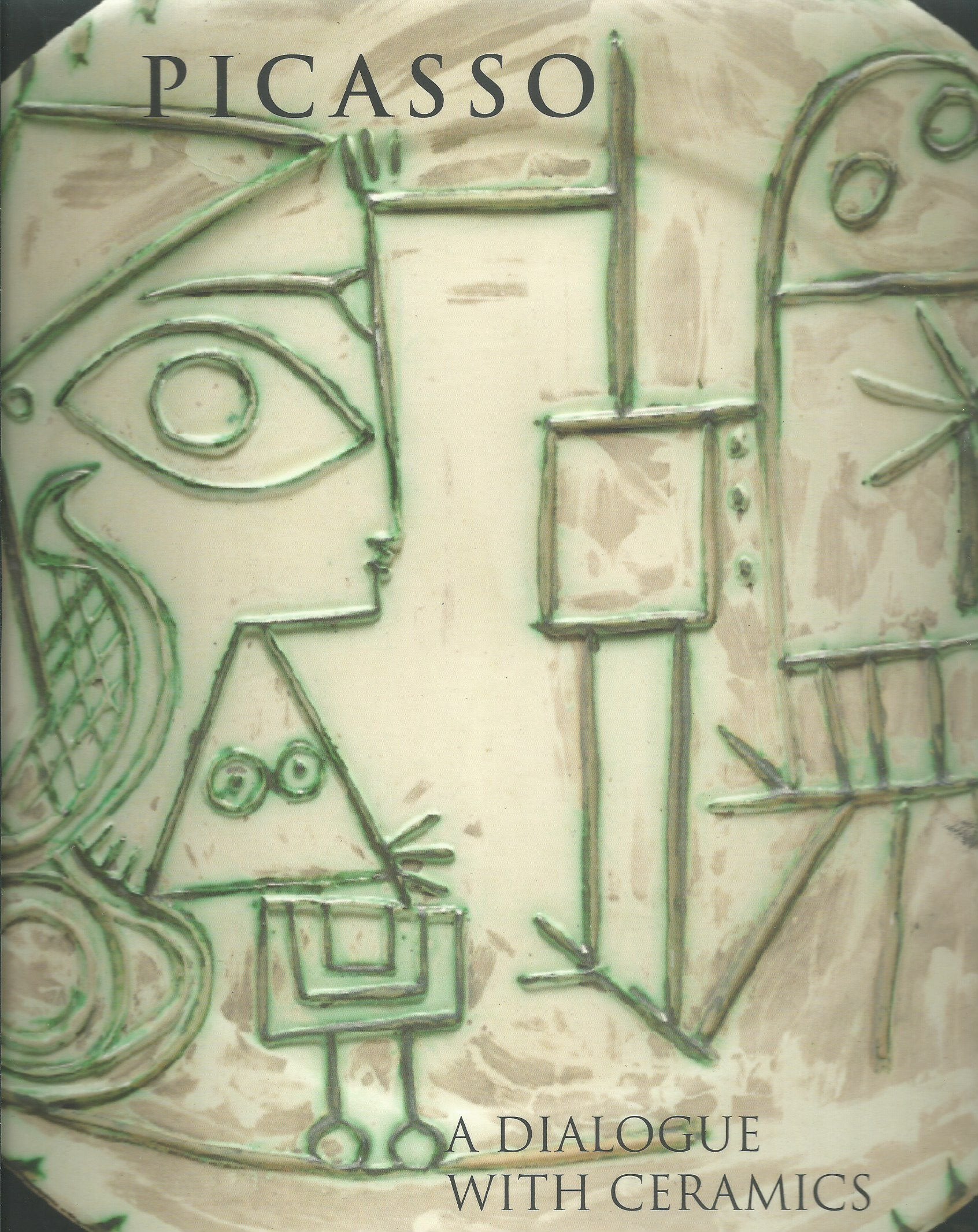 Picasso: A Dialogue with Ceramics: Ceramics from the Marina Picasso Collection,Used