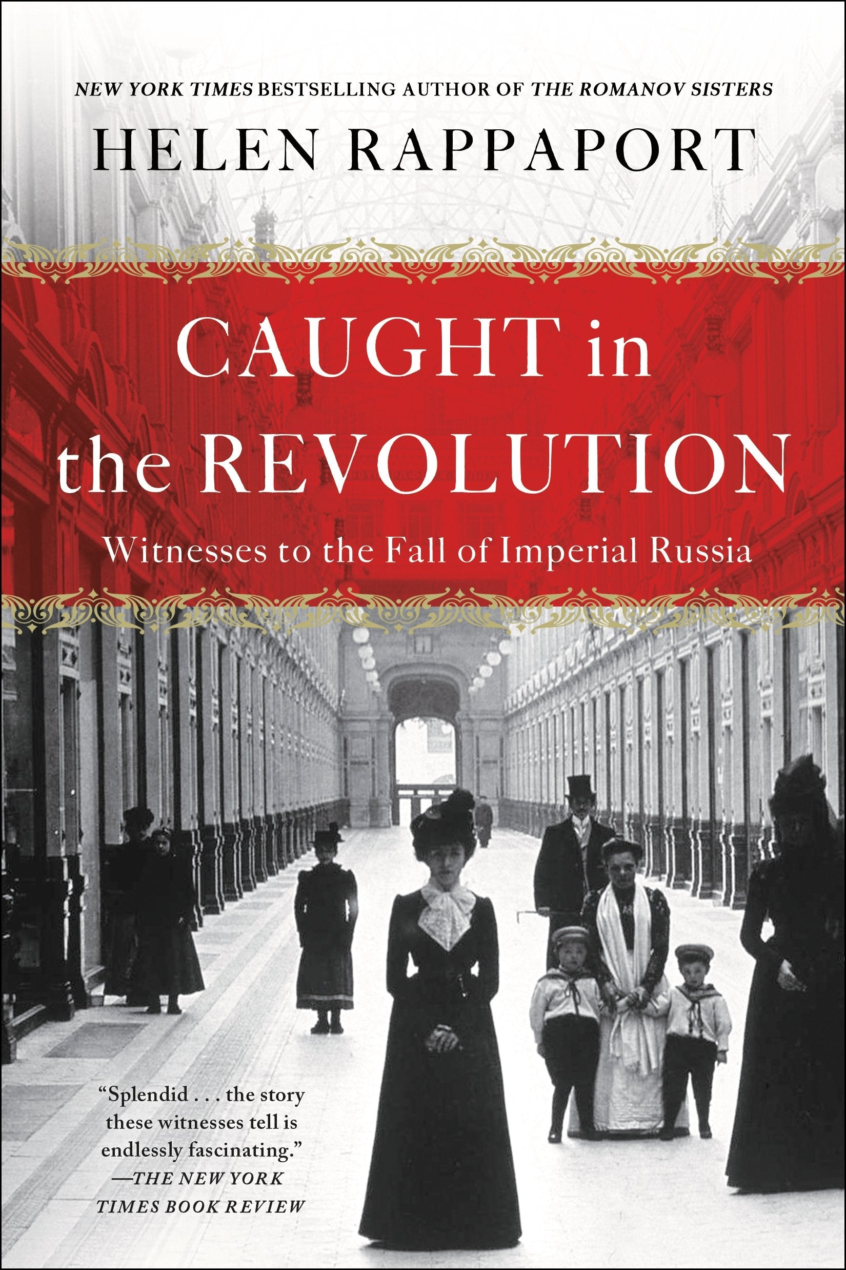 Caught in the Revolution: Witnesses to the Fall of Imperial Russia,Used