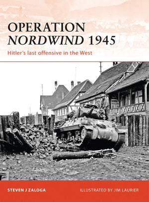 Operation Nordwind 1945: Hitlers Last Offensive In The West (Campaign, 223)