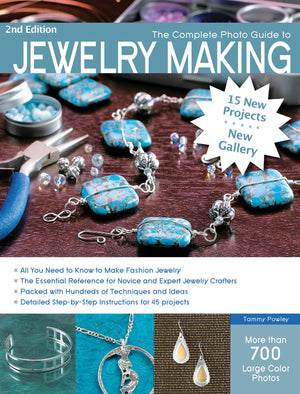 The Complete Photo Guide To Jewelry Making, 2Nd Edition: 15 New Projects, New Gallery  More Than 700 Large Color Photos