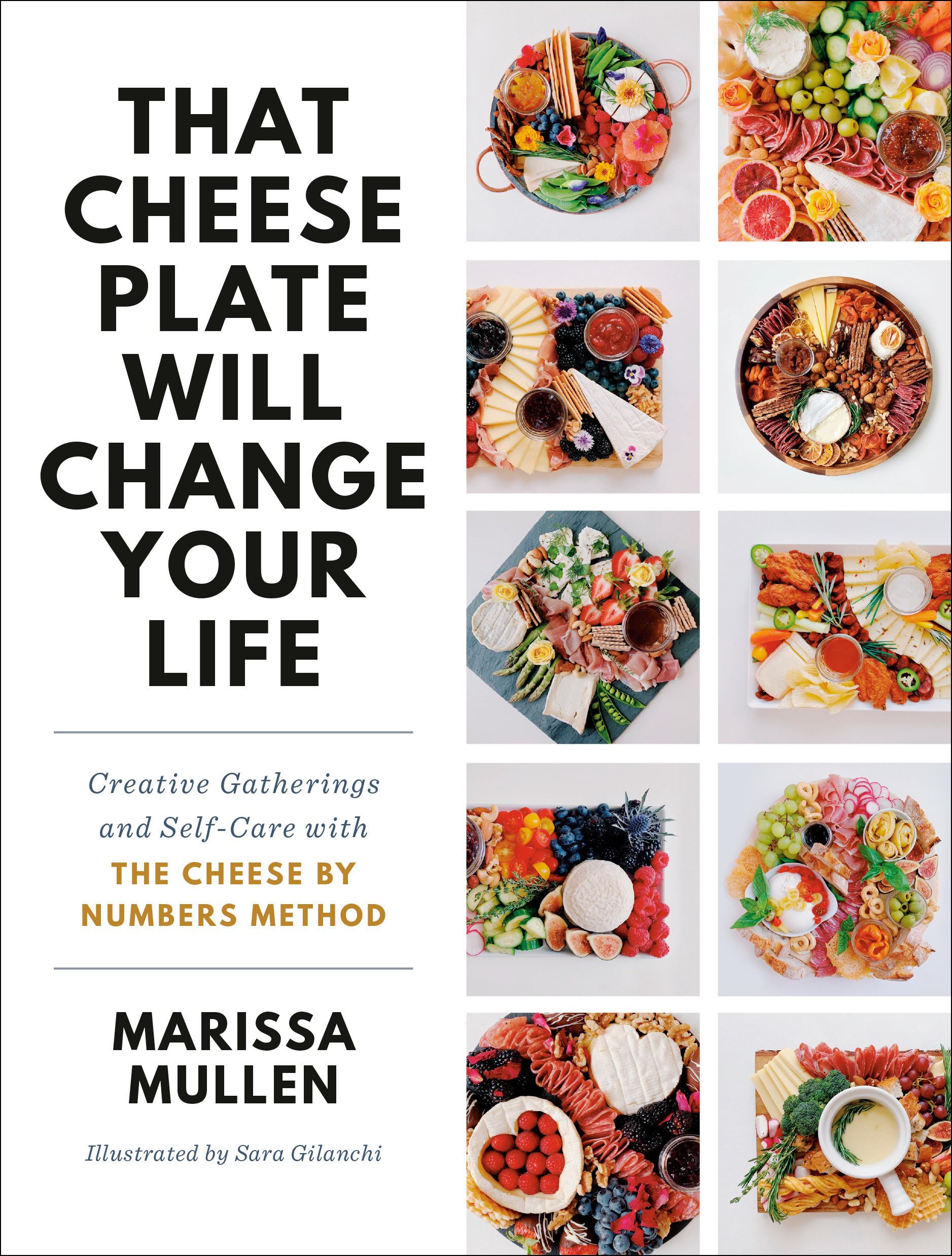 That Cheese Plate Will Change Your Life: Creative Gatherings and SelfCare with the Cheese By Numbers Method,Used