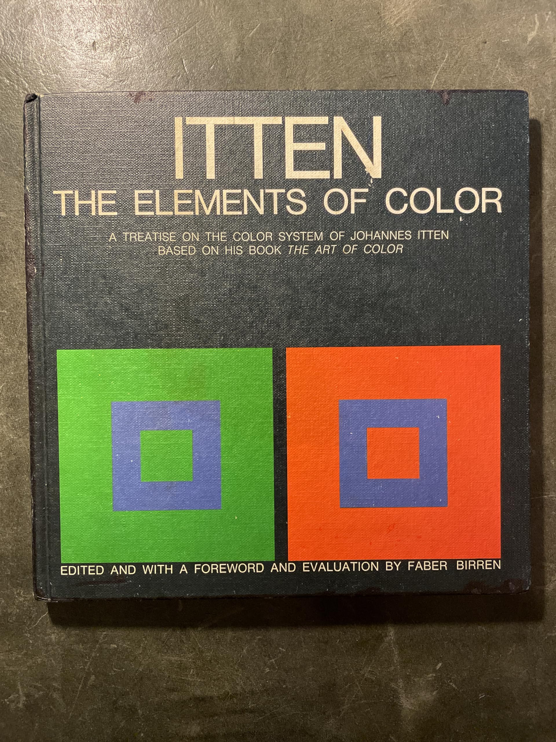 The Elements of Color: A Treatise on the Color System of Johannes Itten Based on His Book the Art of Color,New