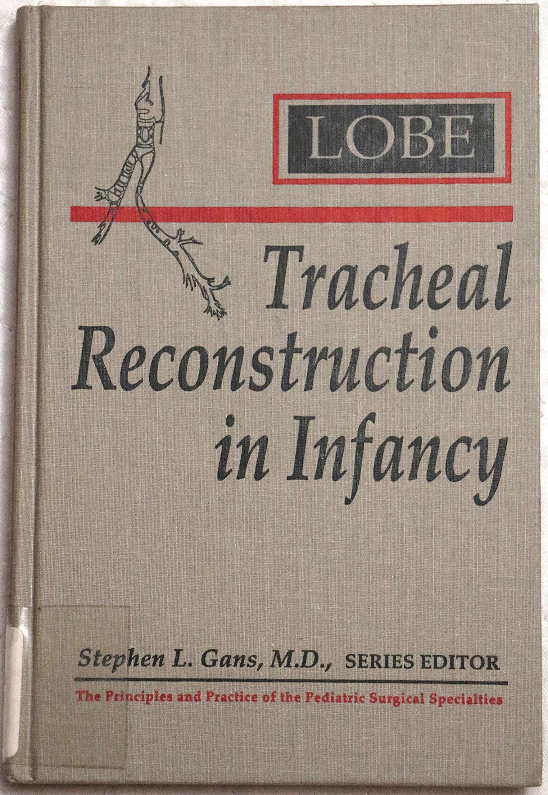 Tracheal Reconstruction In Infancy (PRINCIPLES AND PRACTICE OF THE PEDIATRIC SURGICAL SPECIALTIES),Used
