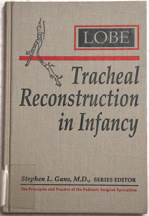 Tracheal Reconstruction In Infancy (PRINCIPLES AND PRACTICE OF THE PEDIATRIC SURGICAL SPECIALTIES),Used