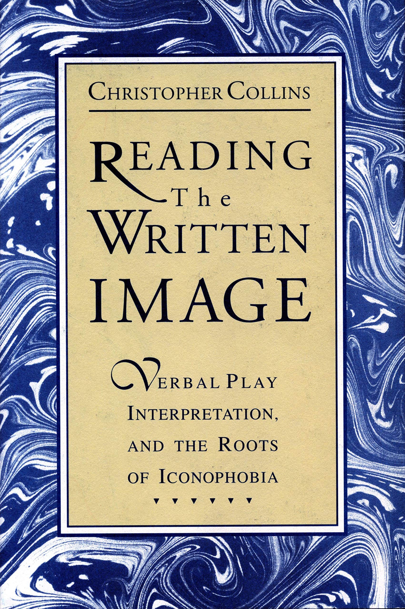 Reading the Written Image: Verbal Play, Interpretation, and the Roots of Iconophobia,Used