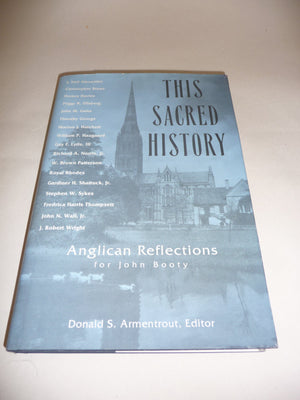 This Sacred History: Anglican Reflections for John Booty,Used