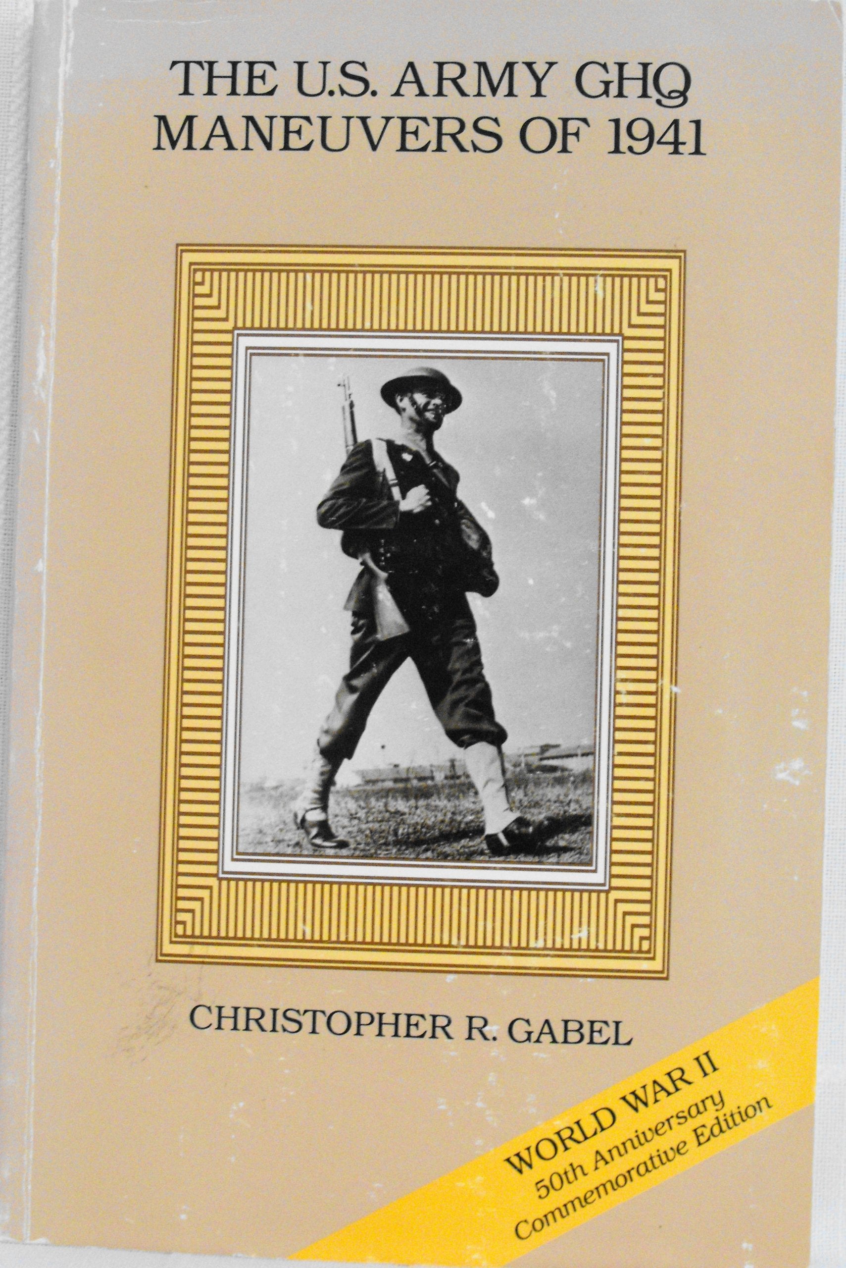 The U.S. Army GHQ Maneuvers of 1941 (CMH Pub) (WWII 50th Anniversary Commemorative Edition),Used