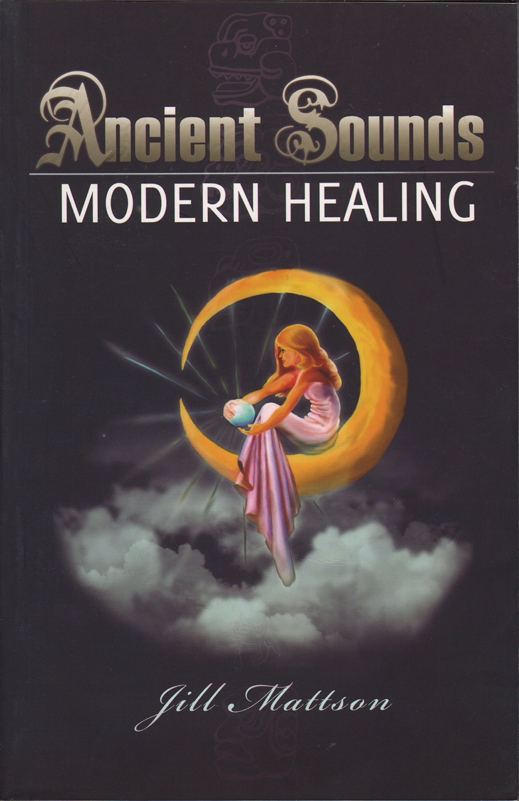 Ancient Sounds, Modern Healing,Used