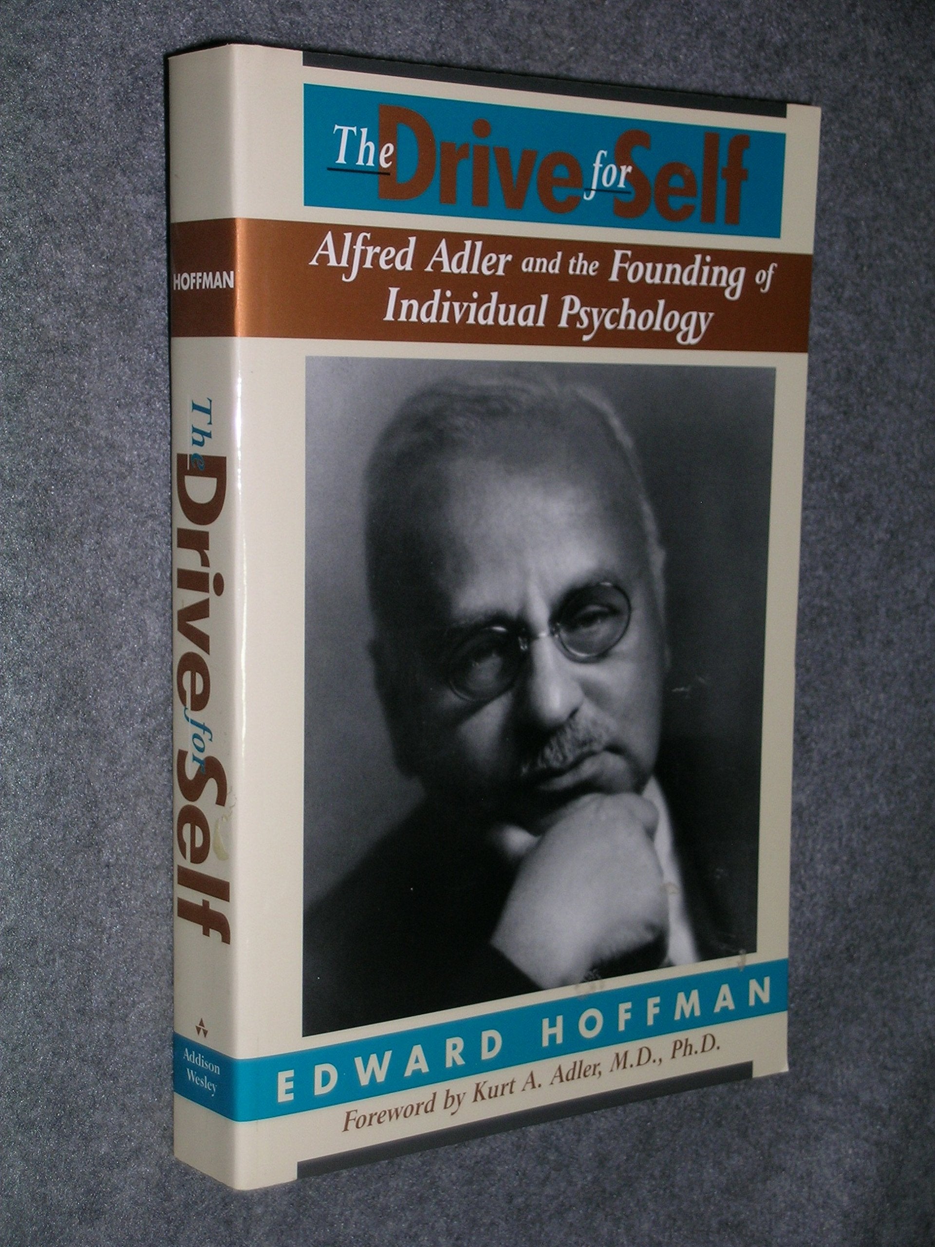 The Drive For Self: Alfred Adler And The Founding Of Individual Psychology,New