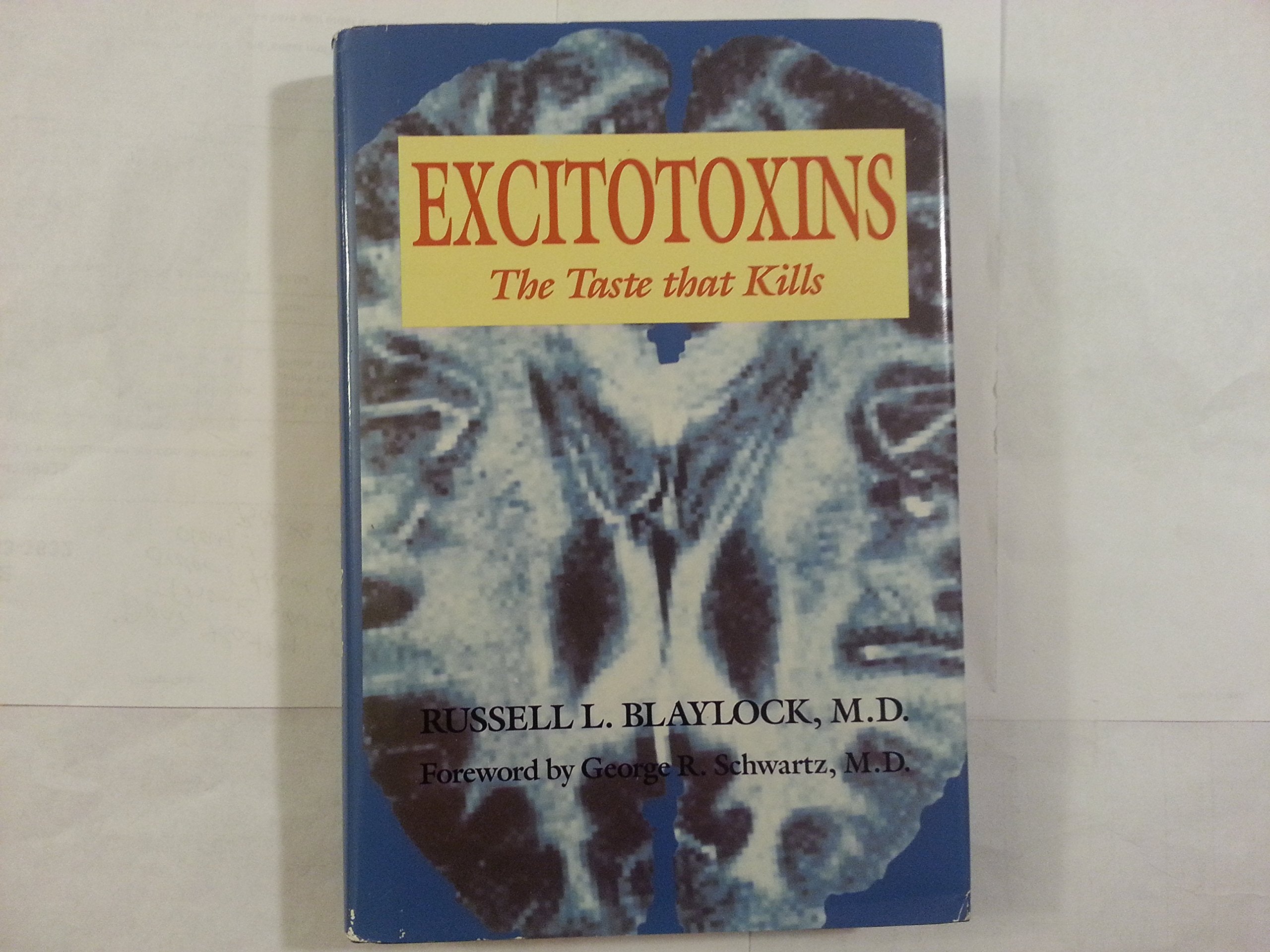 Excitotoxins: The Taste That Kills,New