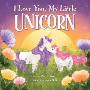 I Love You, My Little Unicorn: A Magical and Encouraging Picture Book for Kids!,Used