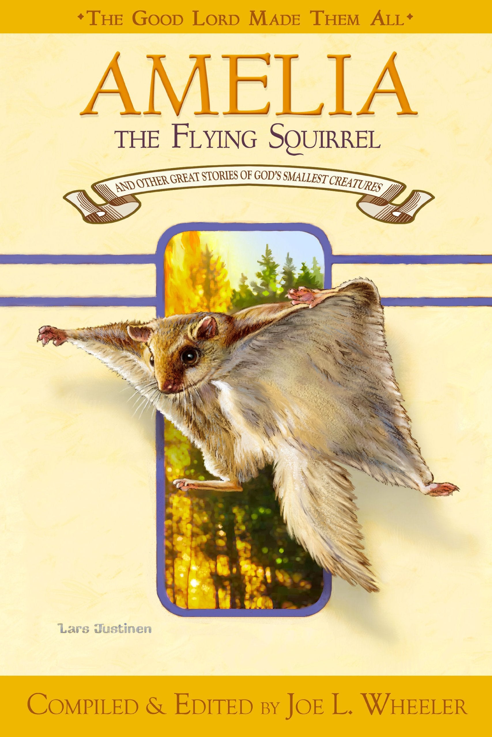 Amelia, The Flying Squirrel: And Other Stories Of God'S Smallest Creatures / Compiled And Edited By Joe L. Wheeler (Lord God Mad,New